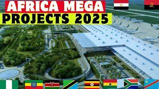 10 Mega Projects That Will Transform Africa in 2025