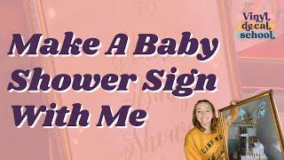 VLOG: Make A Baby Shower Sign With Me // Vinyl Decal Ideas & Tips