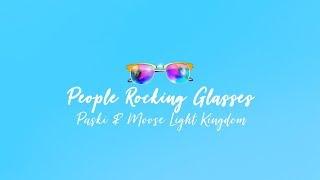 Paski & Moose Light Kingdom - People Rocking Glasses (Official lyric video)