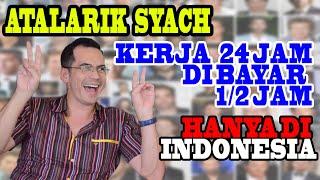 ONLY IN INDONESIA 24 HOURS WORK FOR 1/2 HOURS II BEHIND THE SECRETS OF THE ATALARIC SYACH PART 01