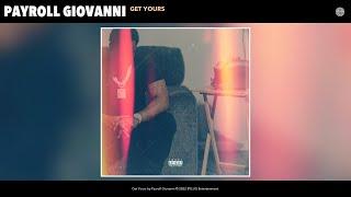 Payroll Giovanni - Get Yours (Official Audio)
