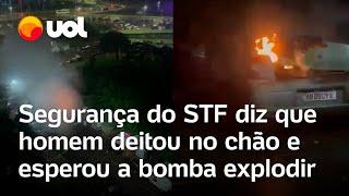 Homem com bomba deitou no chão e aguardou explosão na Praça dos Três Poderes, diz segurança do STF