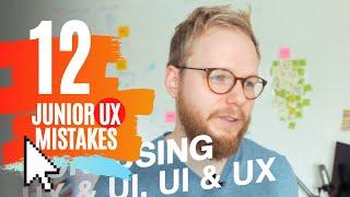 12 Mistakes Junior UX Designers Make