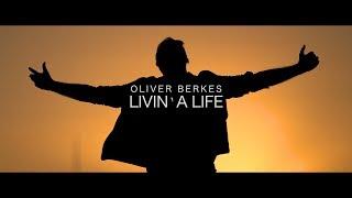 Oliver Berkes - Livin' A Life (Official Music Video)