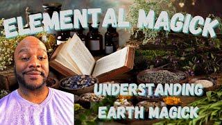 Elemental Magick 101: Understanding Earth Magick