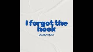 dagreatheist - I forgot the hook (Official Audio)