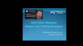 John Ehlers Webinar  Deeper into Trading Strategies  10 5 2016