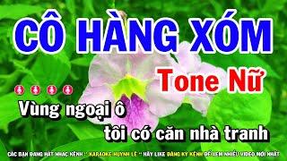 Karaoke Cô Hàng Xóm - Tone Nữ Nhạc Sống Dễ Hát | Huỳnh Lê