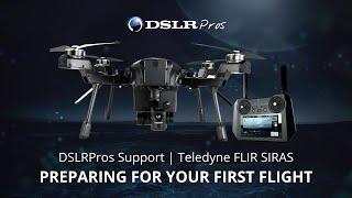 DSLRPros Support | Teledyne FLIR SIRAS - Preparing for your First Flight