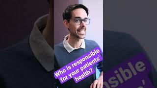 Who is ultimately responsible for your patients’ health? You or Your Patient? #trickquestions