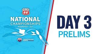 Day 3 Prelims | 2023 Phillips 66 National Championships