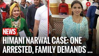 Himani Narwal Case: One Arrested, Family Seeks Justice I Haryana News