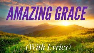 Amazing Grace (with lyrics) - The most BEAUTIFUL hymn!