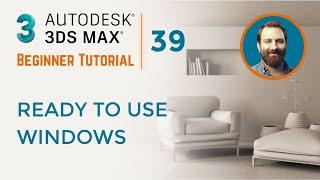 Ready to Use Windows | 3ds Max Tutorial #39