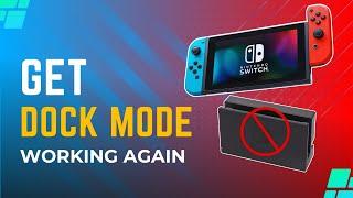 How To Fix Nintendo Switch Dock Mode Not Working | Dock Mode Problems