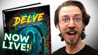 DELVE: How to Build & Survive Deadly Dungeons  LIVE on Kickstarter!