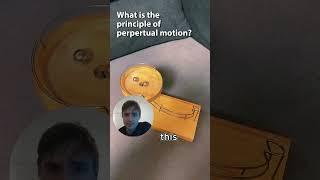 PERPETUAL MOTION - DOES IT EXIST?? #shorts #perpetualmotion #freeenergy #physics #engineering