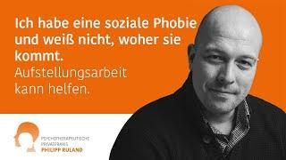 Ich habe eine soziale Phobie und weiß nicht, woher sie kommt – Aufstellungsarbeit kann helfen.