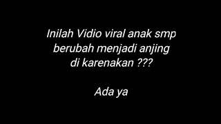 VIDIO VIRAL Di tiktok..!! ANAK SMP TIBA2 MENJADI ANJING. DI LOMBOK TENGAH