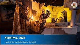 Sint-Janskathedraal Den Bosch  Pontificale Nachtmis 24 december 2024,  aanvang 24.00u