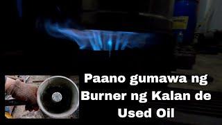 Paano gumawa ng Burner ng Kalan de Used Oil Step by Step