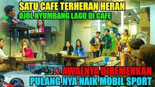 Satu Cafe Terheran , Ojol Nyumbang Lagu DI Cafe | Awalnya Diremehkan Pulangnya naik Mobil Sport