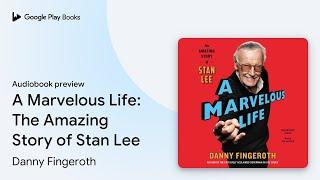 A Marvelous Life: The Amazing Story of Stan… by Danny Fingeroth · Audiobook preview