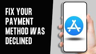 How to Fix Your Payment Method Was Declined App Store