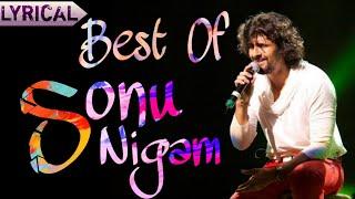 Best Of Sonu Nigam | With Lyrics | Top 5 Ever Green Songs of Sonu Nigam | Old Songs