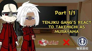 {Tenjiku Gang react to Takemichi as Murayama}[AU] [TR X HIGH & LOW] [no part 2] MAKE BY : ヅLιყα_