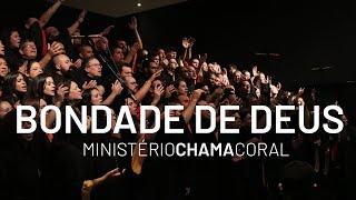 Bondade de Deus - Chama Coral (Ao Vivo)