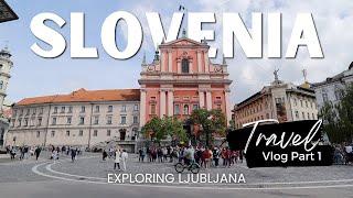 Exploring Ljubljana | Slovenia Travel Vlog Part One