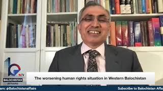 The Worsening Human Rights Situation in Western Balochistan