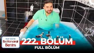 En Hamarat Benim 222. Bölüm