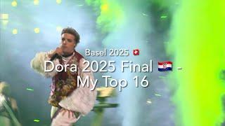 Dora 2025 Final (Croatia)  - My Top 16