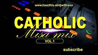 CATHOLIC MISA MIX VOL .1  MIXED BY DJ WIFI VEVO 2020