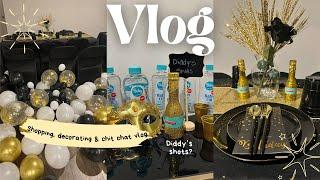 VLOG|Prep, Shopping, Decorate Bday Party,  Diddy's Shots? Too Tipsy to record? & chit chat.