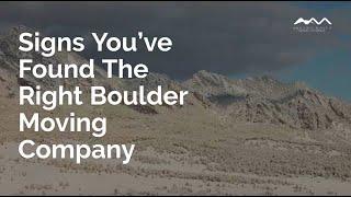 Key Signs You’ve Found The Right Boulder Moving Company