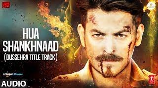 Hua Shankhnaad (Dussehra Title Track) Full Audio | Neil Nitin Mukesh, Tina Desai | Kailash Kher