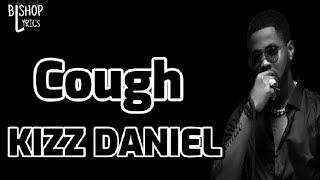 Kizz Daniel,Empire- Cough (odo) official Lyrics Video