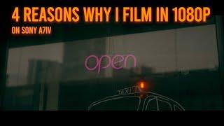 4 Reasons Why Filming In 1080P On Sony A7IV Is Not A Bad Idea | Get The Film Look