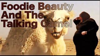 Foodie Beauty & The Talking Camel Mr. Nads.