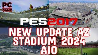 PES 2017 NEW UPDATE AZ STADIUM 2024 AIO