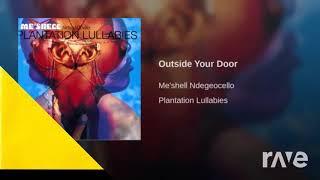 Door Ndegéocello Outside Your Door - Meshell Ndegeocello - Topic & Christophe Perrin | RaveDJ