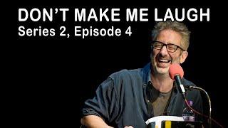 Don't Make Me Laugh – S02E04 (James Acaster, Alex Horne, Larry Dean, Nish Kumar)