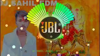 AMBE NAAM CHAL RE [ EDM MIX DJ SAHIL JHANSI OFFICIAL DJ KING OF JHANSI 9119626290