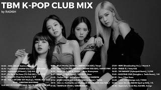 【K-POP】TBM K-POP Club MIX by DJ RADISH