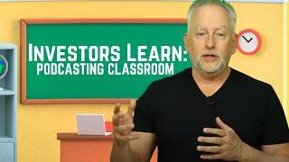 Podcasting Classroom: Real Estate Investors Learn from the Best