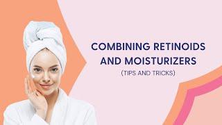 Dr. Leslie Baumann explains when to use retinol in your skincare routine with  moisturizer