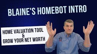 Blaine's Homebot Software to keep you updated on your home's value